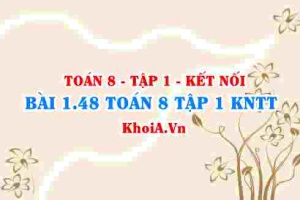 Bài 1.48 SGK Toán 8 tập 1 Kết nối tri thức